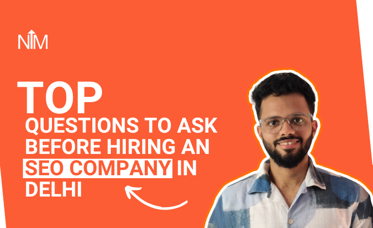 Top Questions to Ask Before Hiring an SEO Company in Delhi