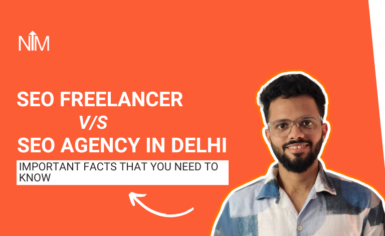 A detailed comparison between an SEO freelancer and an SEO agency in Delhi to help businesses choose the right partner